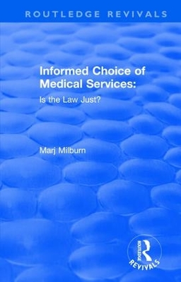Informed Choice of Medical Services: Is the Law Just? by Marj Milburn