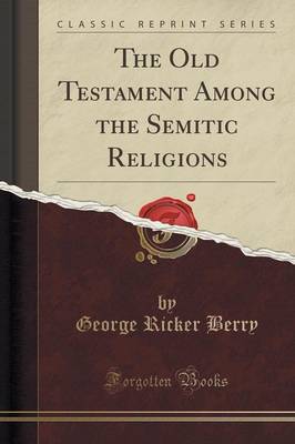 The Old Testament Among the Semitic Religions (Classic Reprint) book
