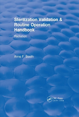 Revival: Sterilization Validation and Routine Operation Handbook (2001): Radiation by Anne Booth