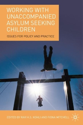 Working with Unaccompanied Asylum Seeking Children by Ravi Kohli