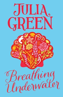 Breathing Underwater by Julia Green