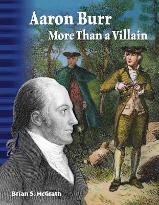 Aaron Burr: More Than a Villain book