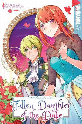 Formerly, the Fallen Daughter of the Duke, Volume 3 book