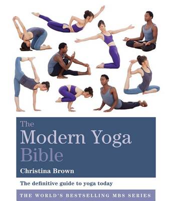 The Modern Yoga Bible by Christina Brown
