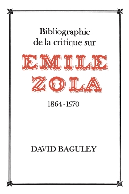 Bibliographie De La Critique Sur Emile Zola, 1864-1970 book