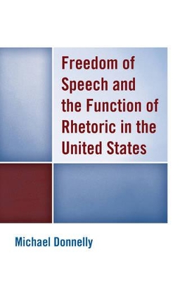 Freedom of Speech and the Function of Rhetoric in the United States book