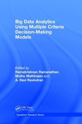 Big Data Analytics Using Multiple Criteria Decision-Making Models book