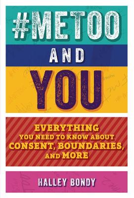#MeToo and You: Everything you need to know about consent, boundaries and more book