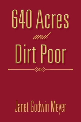 640 Acres and Dirt Poor book