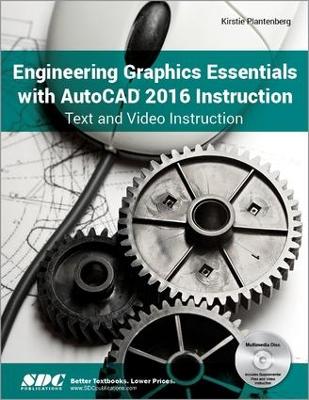 Engineering Graphics Essentials with AutoCAD 2016 Instruction book