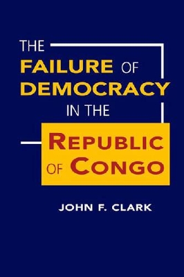 Failure of Democracy in the Republic of Congo book
