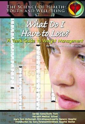 What Do I Have to Lose?: A Teen's Guide to Weight Management book