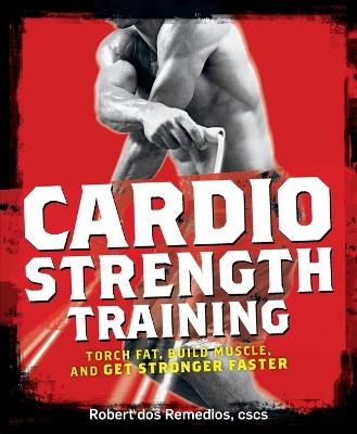 Men's Health Cardio Strength Training by Robert Dos Remedios