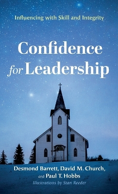 Confidence for Leadership: Influencing with Skill and Integrity by Desmond Barrett