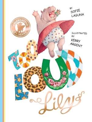 Too Loud Lily (21st Anniversary Edition) book