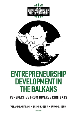 Entrepreneurship Development in the Balkans: Perspective from Diverse Contexts book