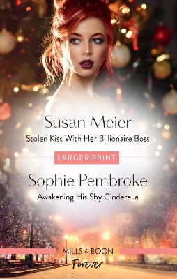 Stolen Kiss with Her Billionaire Boss/Awakening His Shy Cinderella by Susan Meier