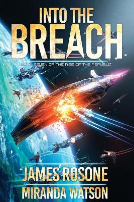 Into the Breach: Book Seven by James Rosone