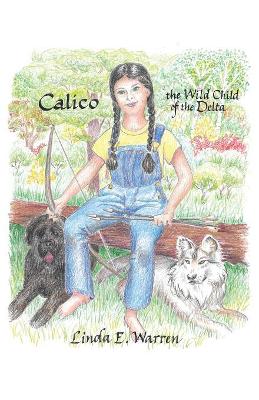 Calico: The Wild Child of the Delta book