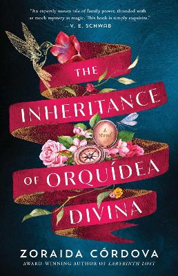 The Inheritance of Orquídea Divina: A Novel by Zoraida Córdova