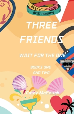 Three Friends Wait for the One Books One and Two book