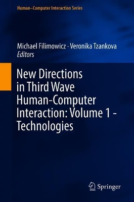 New Directions in Third Wave Human-Computer Interaction: Volume 1 - Technologies by Michael Filimowicz