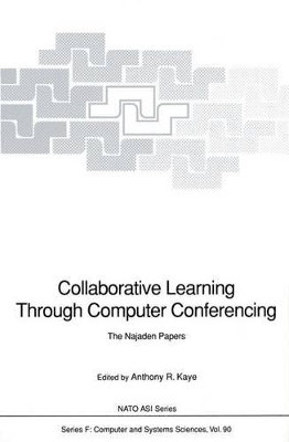 Collaborative Learning Through Computer Conferencing by Anthony R. Kaye