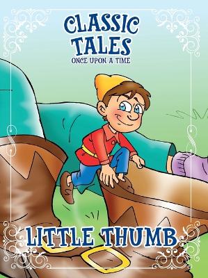 Classic Tales Once Upon a Time - Little Thumb book