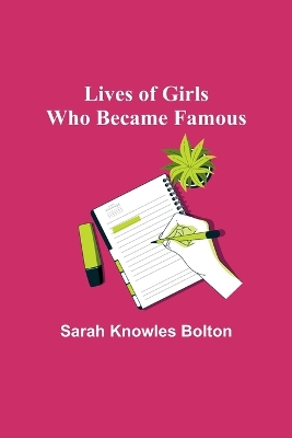 Lives of Girls Who Became Famous book