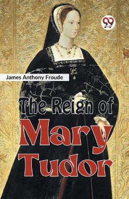 The Reign of Mary Tudor book