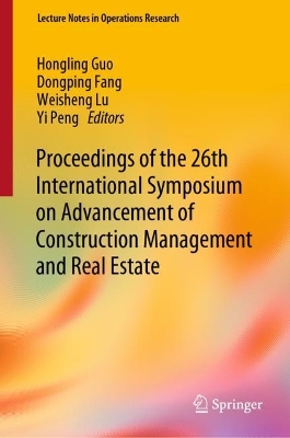 Proceedings of the 26th International Symposium on Advancement of Construction Management and Real Estate book