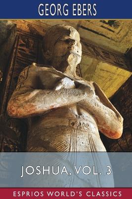 Joshua, Vol. 3 (Esprios Classics): Translated by Mary J. Safford book