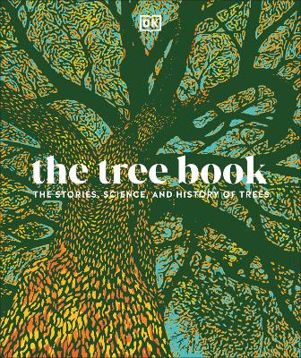The Tree Book: The Stories, Science, and History of Trees book
