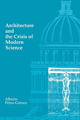Architecture and the Crisis of Modern Science book