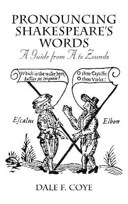 Pronouncing Shakespeare's Words by Dale F. Coye