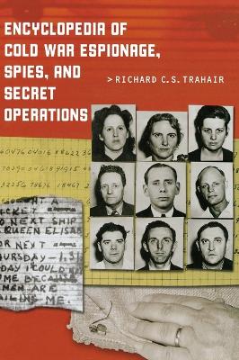 Encyclopedia of Cold War Espionage, Spies, and Secret Operations book