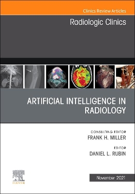 Artificial Intelligence in Radiology, An Issue of Radiologic Clinics of North America: Volume 59-6 book
