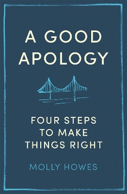 A Good Apology: Four steps to make things right book