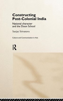 Constructing Post-Colonial India by Sanjay Srivastava