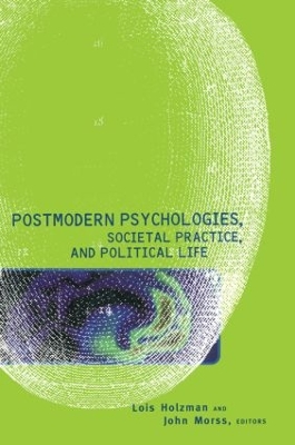 Postmodern Psychologies, Societal Practice, and Political Life book