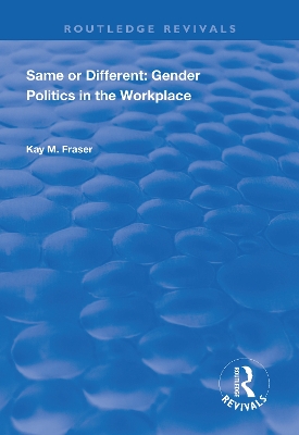 Same or Different: Gender Politics in the Workplace book