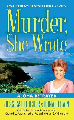 Murder, She Wrote: Aloha Betrayed by Donald Bain