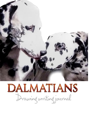 Dalmatians Drawing Writing Journal mega 474 pages: Dalmatians Drawing Writing Journal 474 pages book