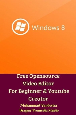 Free Opensource Video Editor For Beginner and Youtube Creator book