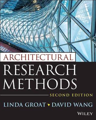 Architectural Research Methods, Second Edition by Linda N Groat