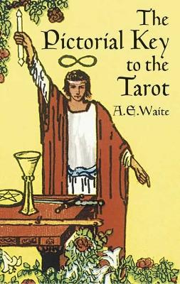 Pictorial Key to the Tarot by A. E. Waite