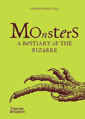 Monsters: A Bestiary of the Bizarre by Christopher Dell