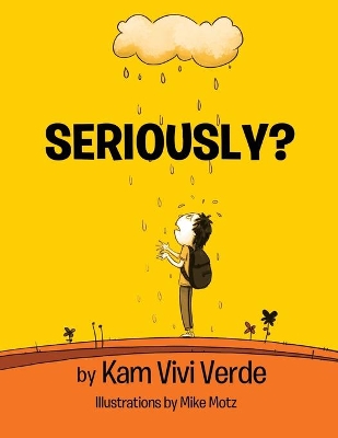 Seriously? by Kam Vivi Verde