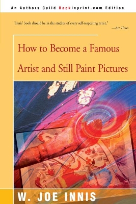 How to Become a Famous Artist and Still Paint Pictures book