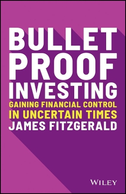 Bulletproof Investing: Gaining Financial Control in Uncertain Times book